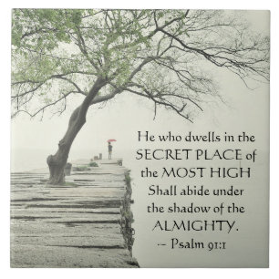 Psalm 91:1 He who dwells in the SECRET PLACE Ceramic Tile