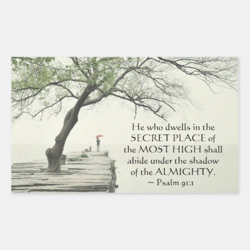 Psalm 911 He who dwells in the SECRET PLACE Rectangular Sticker