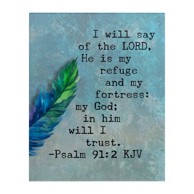 Psalm 91:2 Bible Verse Acrylic Print (Front)