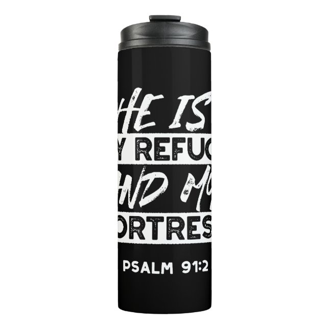 Psalm 91:2 – My Refuge and My Fortress Christian Thermal Tumbler (Front)