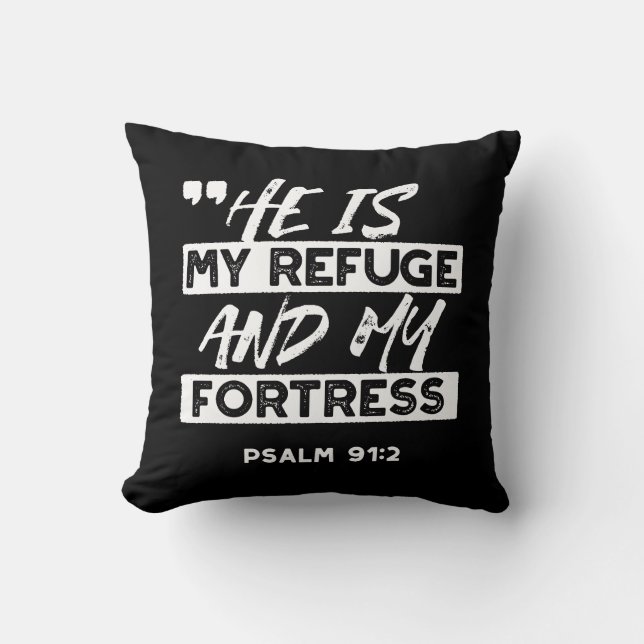 Psalm 91:2 – My Refuge and My Fortress Christian Throw Pillow (Front)
