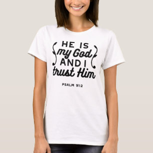Psalm 91:2 – Trust in God Christian Bible Verse T-Shirt