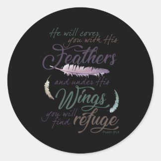 Psalm 91 4 Under His Wings You Will Find Refuge Classic Round Sticker