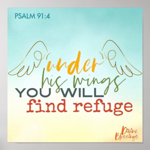 Psalm 914 Under His Wings You Will Find Refuge Poster