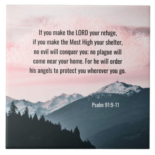 Psalm 919_11 If you make the LORD your refuge Ceramic Tile