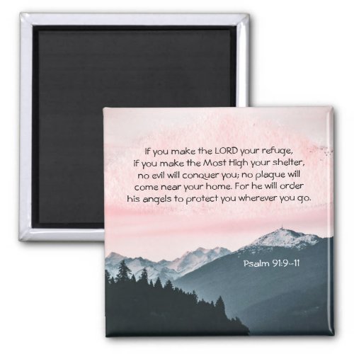 Psalm 919_11 If you make the LORD your refuge Magnet