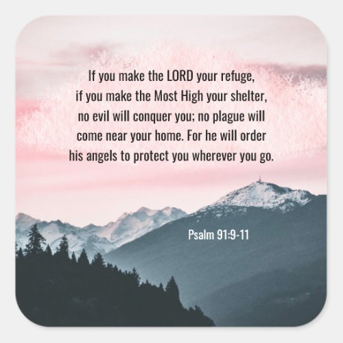 Psalm 919_11 If you make the LORD your refuge Square Sticker