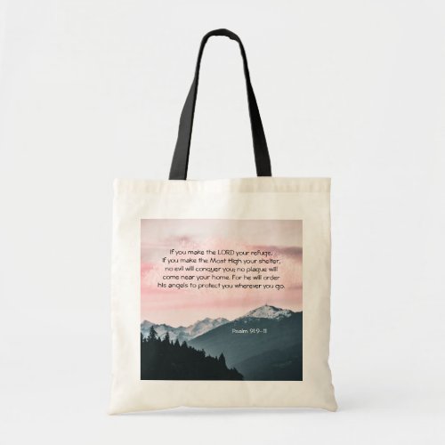 Psalm 919_11 If you make the LORD your refuge Tote Bag