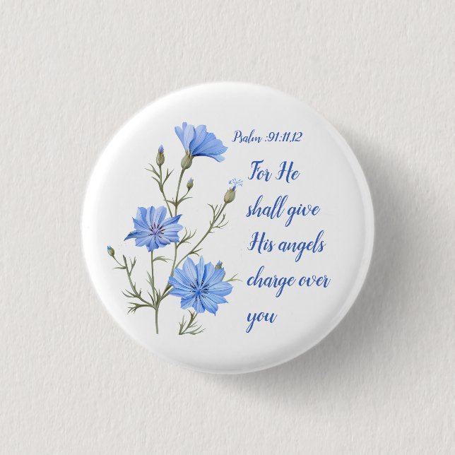 Psalm 91  He Shall Give His Angels Inspirational Button (Front)