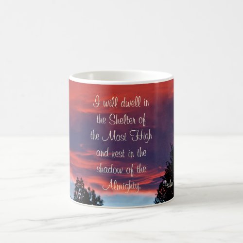 Psalm 91 I will dwell in the secret place Sunset Coffee Mug