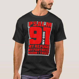 Psalm 91 My God My Refuge My Shelter Whom I Trust T-Shirt