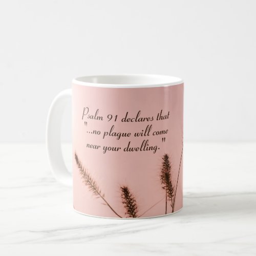 Psalm 91 No plague will come near your dwelling Coffee Mug