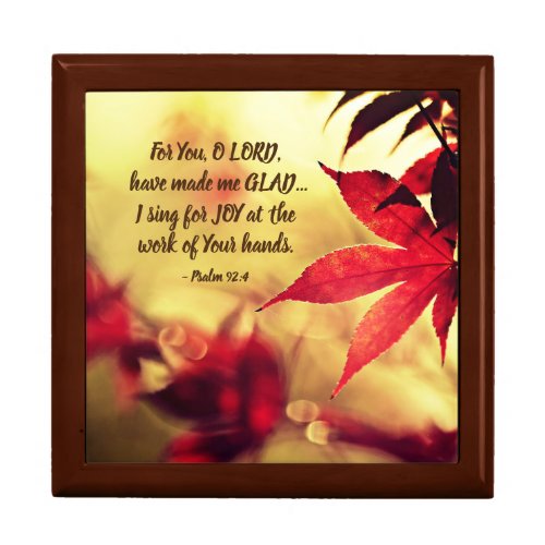 Psalm 924 For You O LORD have made me GLAD Gift Box