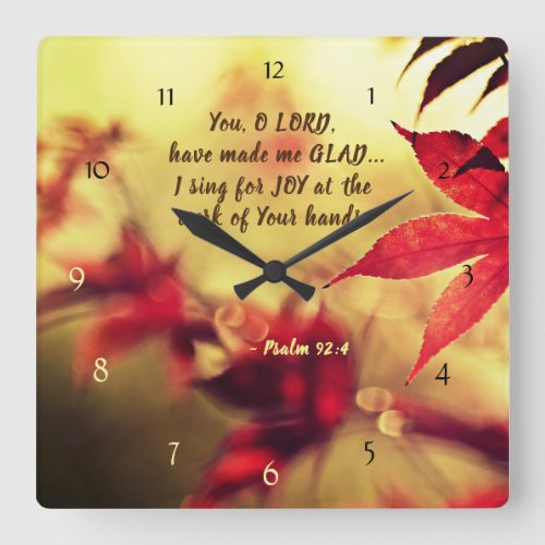 Psalm 924 For You O LORD have made me GLAD Square Wall Clock