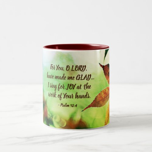 Psalm 924 For You O LORD have made me GLAD Two_Tone Coffee Mug