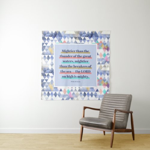 Psalm 934 The Lord is Mighty Blue Triangles Tapestry