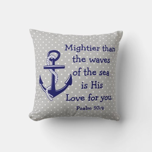 Psalm 93 Mightier than the sea navy anchorgray Throw Pillow