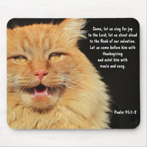 Psalm 951_2 with singing big orange cat Meme Mouse Pad