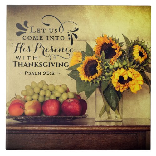 Psalm 952 Into His Presence with Thanksgiving Ceramic Tile