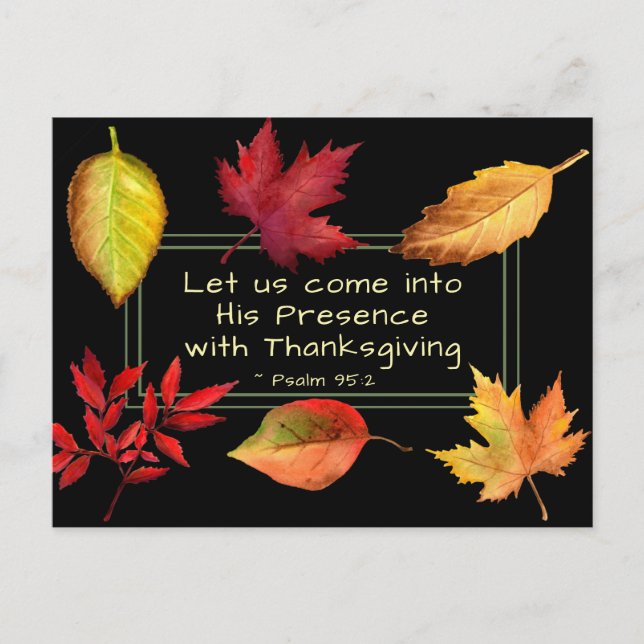 Psalm 95:2 Into His Presence with Thanksgiving Postcard (Front)