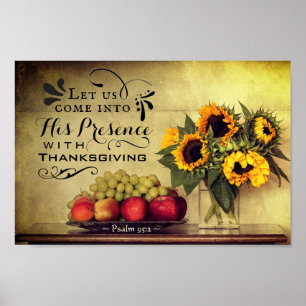 Psalm 95:2 Into His Presence with Thanksgiving Poster