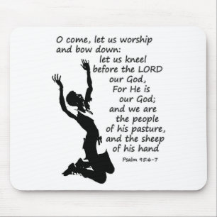 Psalm 95:6-7  Come let us worship and bow down Mouse Pad