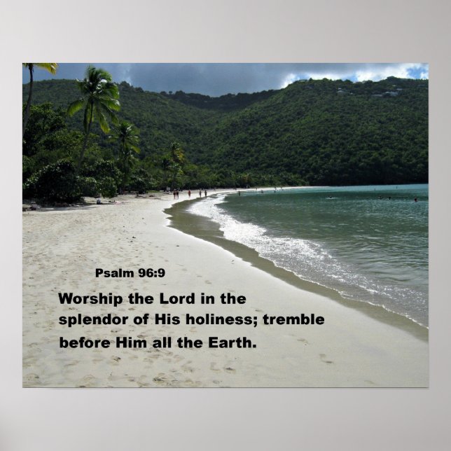 Psalm 96:9 Worship the Lord in the splendor... Poster (Front)