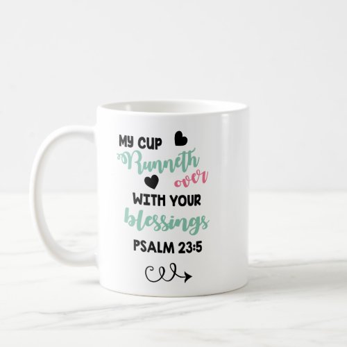 Psalm Bible Quote Cup My Cup Runneth Over