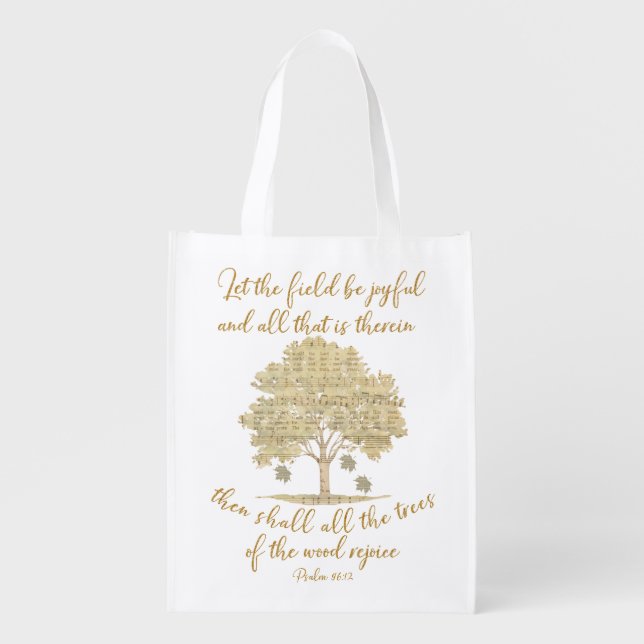Psalm Let the Field & Trees Sing/Rejoice Scripture Grocery Bag (Front)