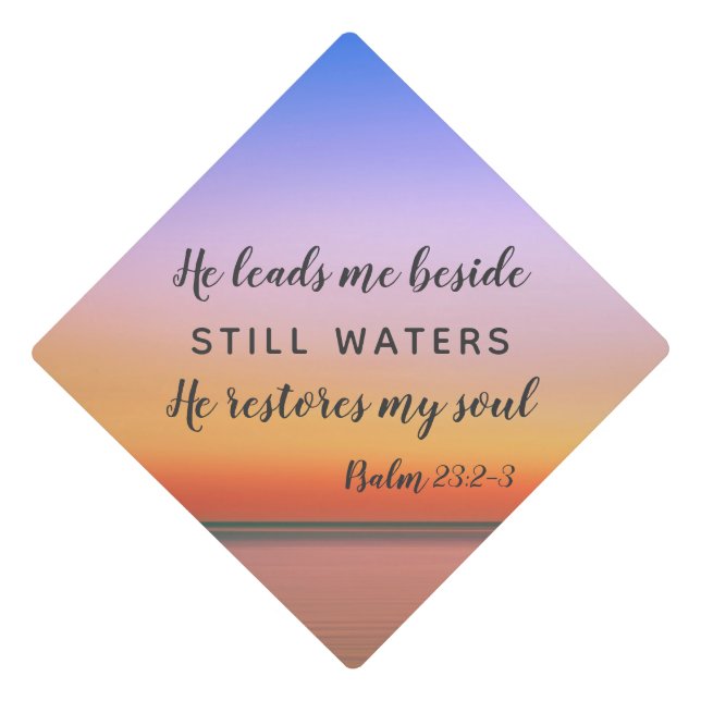 Psalm Still Waters Bible Verse  Graduation Cap Topper (Front)