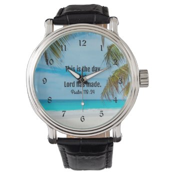Psalms118:24  This Is The Day...   Watch by Virginia5050 at Zazzle