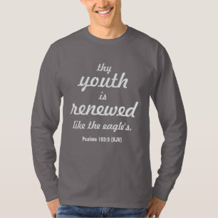 Psalms 103 - Thy Youth Is Renewed Like The Eagles T-Shirt