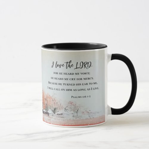 Psalms 116 1_2 I love the LORD Bible Verse  Mug
