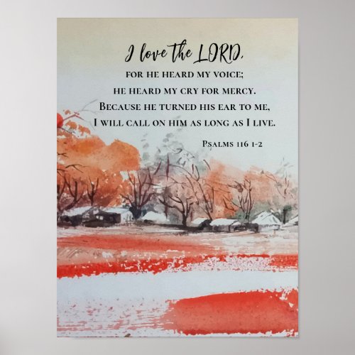 Psalms 116 1_2 I love the LORD Bible Verse  Poster