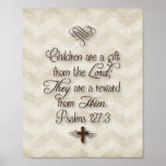 Psalms 127:3 &quot;children Are A Gift From The Lord&quot; Poster at Zazzle