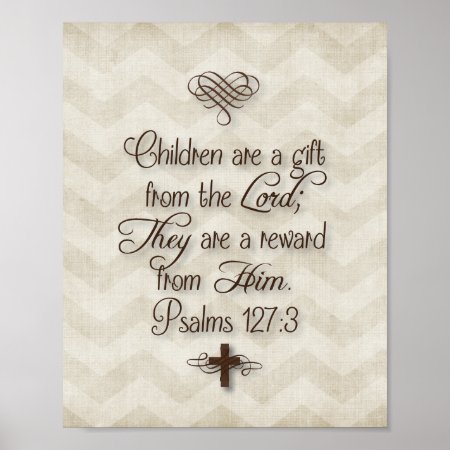 Psalms 127:3 "children Are A Gift From The Lord" Poster