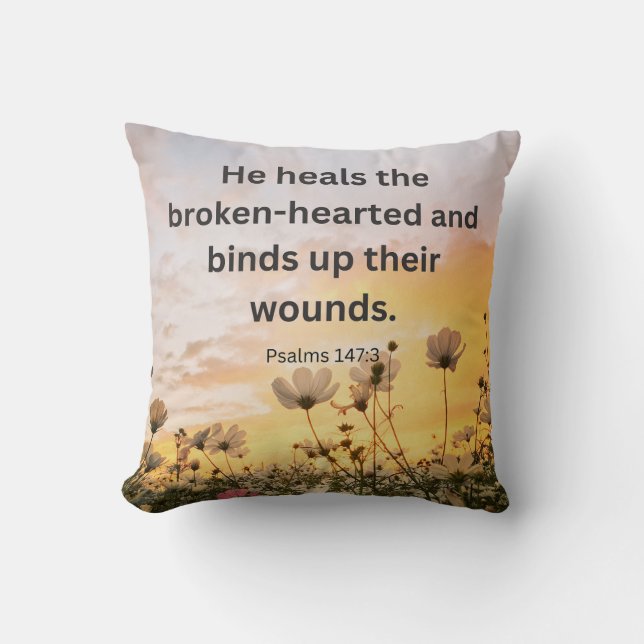 Psalms 147:3 He heals the brokenhearted and binds  Throw Pillow (Front)