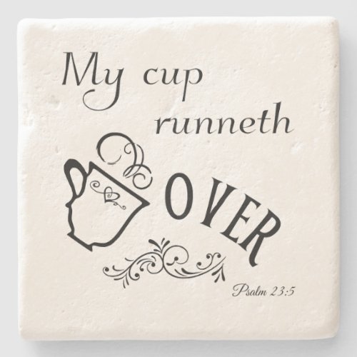 Psalms 235 My Cup Runneth Over Stone Coaster