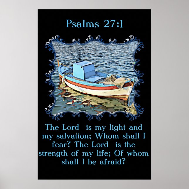 Psalms 27:1 with a old boat in the calm ocean. poster (Front)