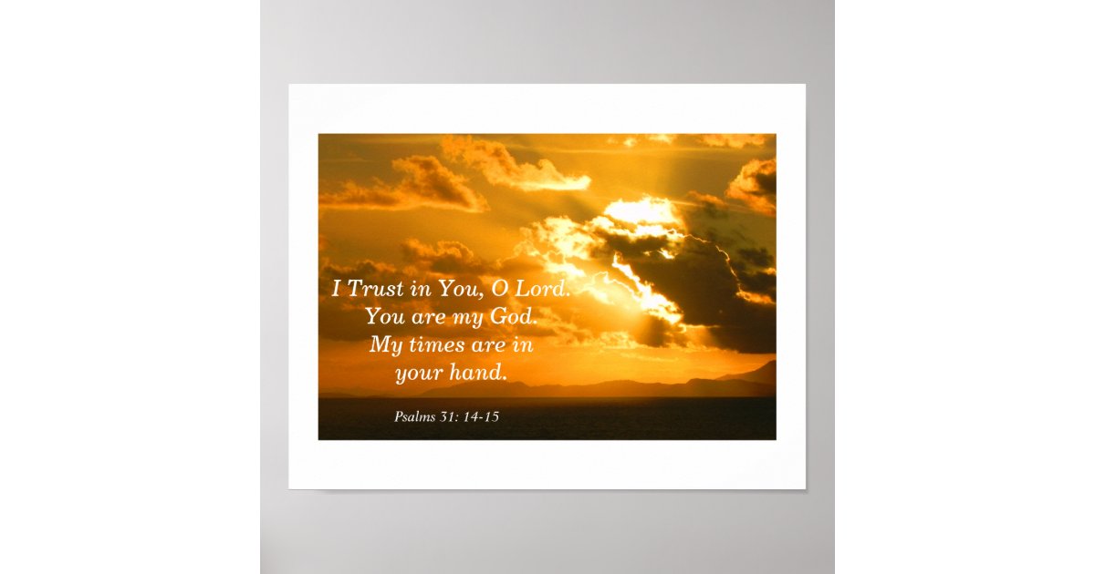 Psalms 31 14 15 Poster Zazzle