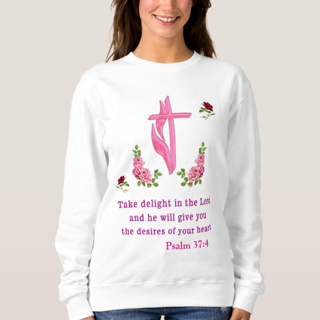 Psalms 37:4  sweatshirt (Front)
