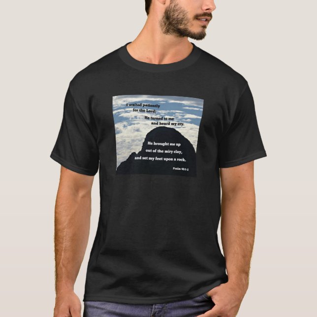 Psalms 40:1,2  I waited patiently for the Lord... T-Shirt (Front)