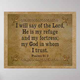 Psalms 91:2 Art Print --My refuge My Fortress