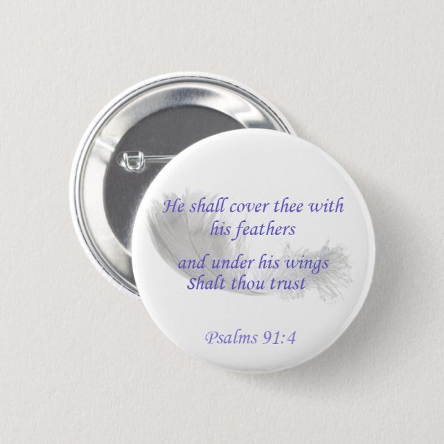 Psalms 91:4 He shall cover thee with his feathers Pinback Button (Front & Back)