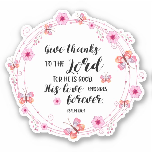 Psalms Bible Verse Give Thanks Pink Flowers Sticker (Front)