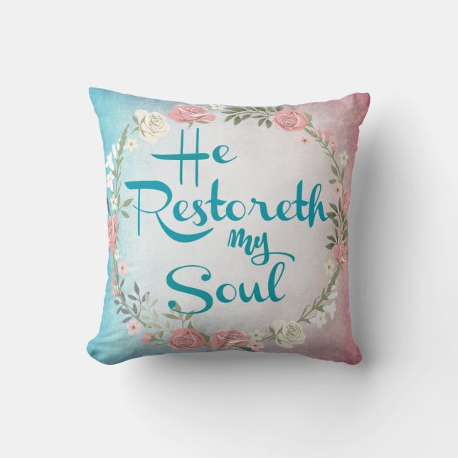 Psalms: He Restoreth my Soul Bible Verse Throw Pillow (Front)