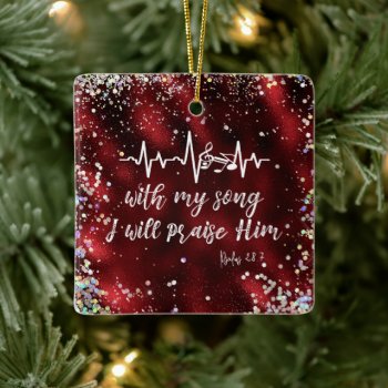 Psalms I Will Praise Him Scripture Ceramic Ornament by Christian_Quote at Zazzle