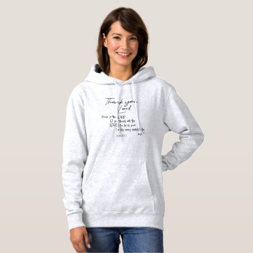 Psalms Scripture with Thank you Lord Quote Hoodie