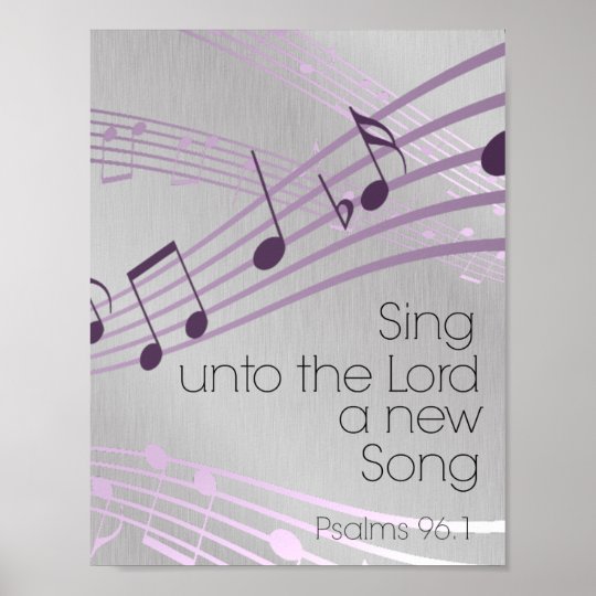 psalms-sing-unto-the-lord-a-new-song-poster-zazzle