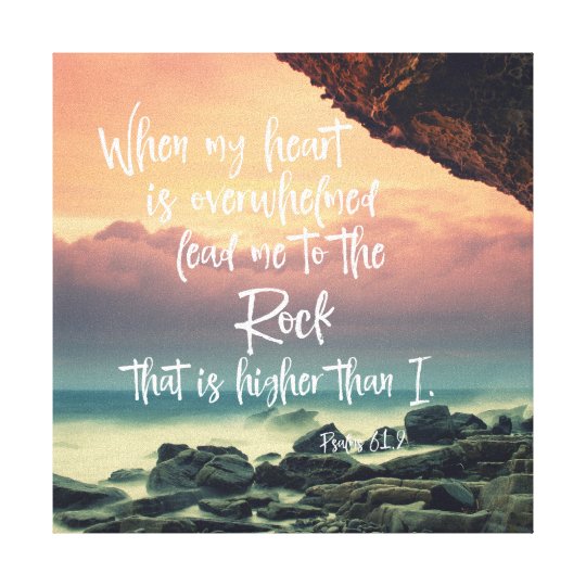 Psalms: When my heart is overwhelmed bible verse Canvas Print | Zazzle.com